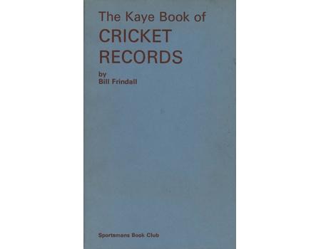 THE KAYE BOOK OF CRICKET RECORDS