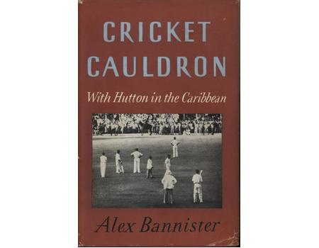 CRICKET CAULDRON: WITH HUTTON IN THE CARIBBEAN