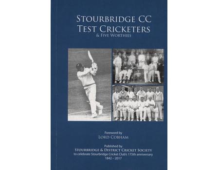 STOURBRIDGE CC TEST CRICKETERS & FIVE WORTHIES