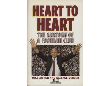 HEART TO HEART - THE ANATOMY OF A FOOTBALL CLUB