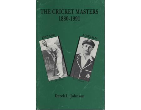 THE CRICKET MASTERS: ENGLAND AND AUSTRALIA 1880-1991