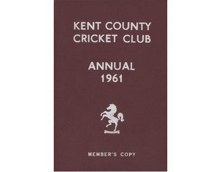 KENT COUNTY CRICKET CLUB 1961 ANNUAL