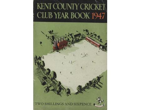 KENT COUNTY CRICKET CLUB 1947 ANNUAL