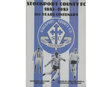 STOCKPORT COUNTY FOOTBALL CLUB 1883-1983 - 100 YEARS CENTENARY