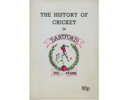 THE HISTORY OF CRICKET IN DARTFORD