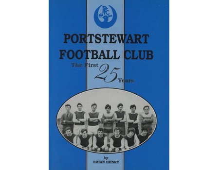 PORTSTEWART FOOTBALL CLUB - THE FIRST 25 YEARS