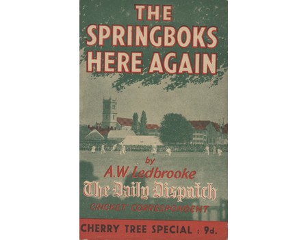 THE SPRINGBOKS HERE AGAIN: THE STORY OF THE TEST MATCHES BETWEEN ENGLAND AND SOUTH AFRICA 1888-1939