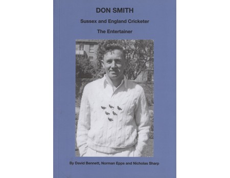 DON SMITH SUSSEX AND ENGLAND CRICKETER - THE ENTERTAINER