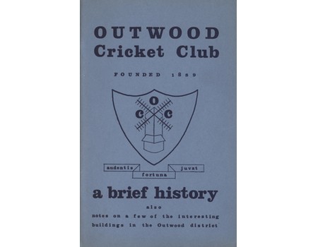 OUTWOOD CRICKET CLUB FOUNDED 1889 - A BRIEF HISTORY