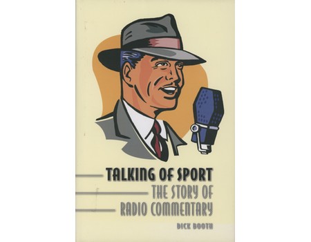 TALKING OF SPORT - THE STORY OF RADIO COMMENTARY