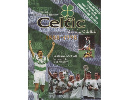 CELTIC - THE OFFICIAL ILLUSTRATED HISTORY 1888-1998