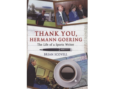 THANK YOU, HERMANN GOERING - THE LIFE OF A SPORTS WRITER