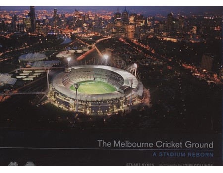 THE MELBOURNE CRICKET GROUND - A STADIUM REBORN