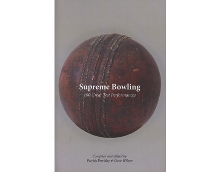 SUPREME BOWLING - 100 GREAT TEST PERFORMANCES