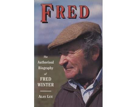 FRED - THE AUTHORISED BIOGRAPHY OF FRED WINTER