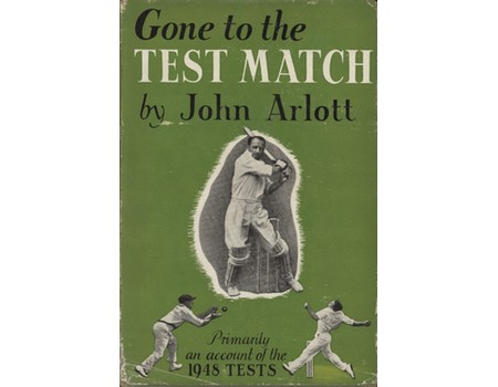 GONE TO THE TEST MATCH: PRIMARILY AN ACCOUNT OF THE TEST SERIES OF 1948