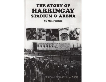 THE STORY OF HARRINGAY STADIUM & ARENA