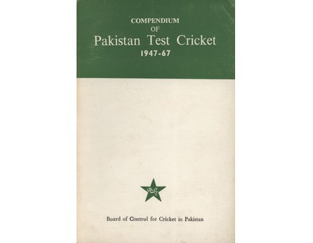 COMPENDIUM OF PAKISTAN TEST CRICKET 1947-67