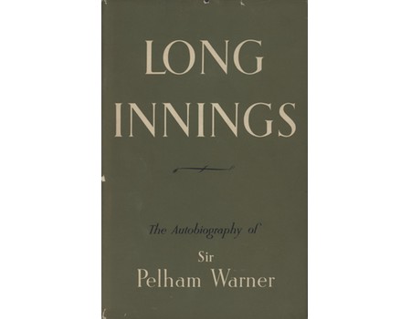 LONG INNINGS: THE AUTOBIOGRAPHY OF SIR PELHAM WARNER