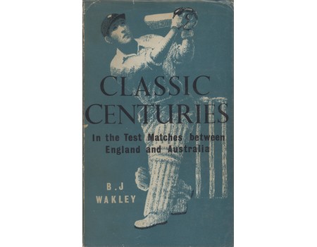 CLASSIC CENTURIES IN THE TEST MATCHES BETWEEN ENGLAND AND AUSTRALIA