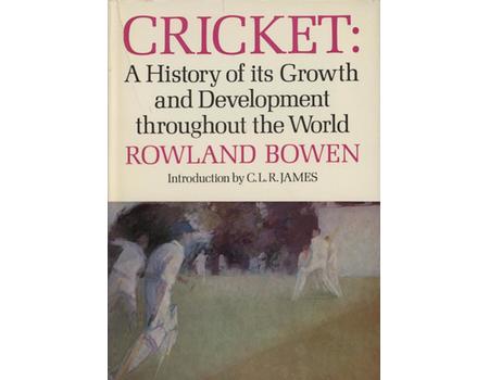 CRICKET: A HISTORY OF ITS GROWTH AND DEVELOPMENT THROUGHOUT THE WORLD