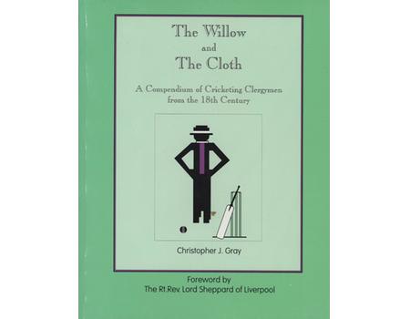 THE WILLOW AND THE CLOTH: A COMPENDIUM OF CRICKETING CHURCHMEN FROM THE 18TH CENTURY