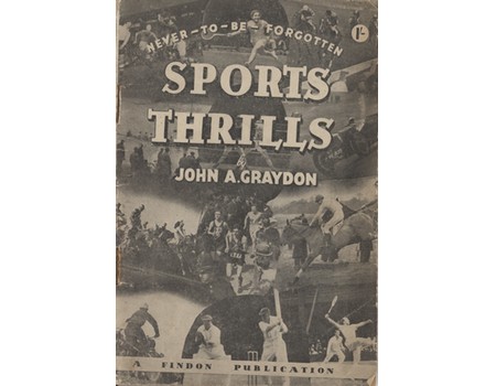 NEVER-TO-BE-FORGOTTEN SPORTS THRILLS