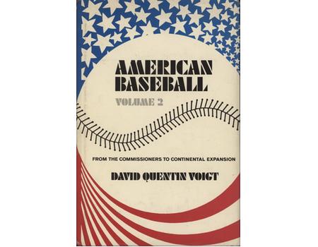 AMERICAN BASEBALL VOLUME 2 - FROM THE COMMISSIONERS TO CONTINENTAL EXPANSION