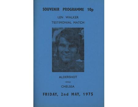 ALDERSHOT V CHELSEA (LEN WALKER TESTIMONIAL) 1974-75 FOOTBALL PROGRAMME