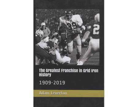 THE GREATEST FRANCHISE IN GRID IRON HISTORY 1909-2019