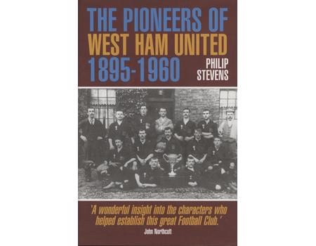 THE PIONEERS OF WEST HAM UNITED 1895-1960