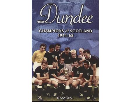 DUNDEE - CHAMPIONS OF SCOTLAND 1961-62