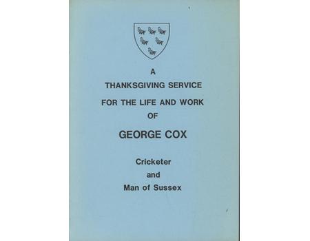 A THANKSGIVING SERVICE FOR THE LIFE AND WORK OF GEORGE COX - CRICKETER AND MAN OF SUSSEX