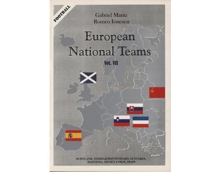 EUROPEAN NATIONAL TEAMS VOL.VII (SCOTLAND TO SPAIN)