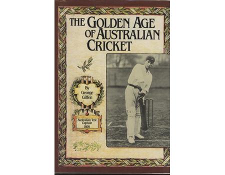 THE GOLDEN AGE OF AUSTRALIAN CRICKET