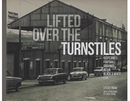 LIFTED OVER THE TURNSTILES - SCOTLAND