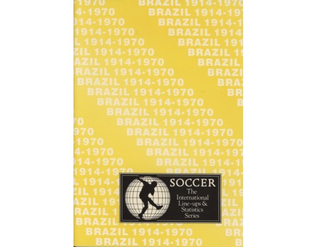 BRAZIL 1914-1970: INTERNATIONAL LINE-UPS AND STATISTICS