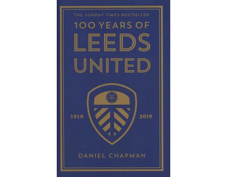 100 YEARS OF LEEDS UNITED 1919-2019