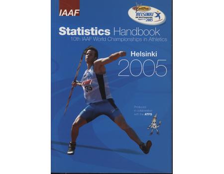 10TH IAAF WORLD CHAMPIONSHIPS IN ATHLETICS - IAAF STATISTICS HANDBOOK HELSINKI 2005