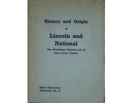  HISTORY AND ORIGIN OF LINCOLN AND NATIONAL, ALSO MANCHESTER, HAYDOCK AND ALL LINCS., LANCS. COURSES