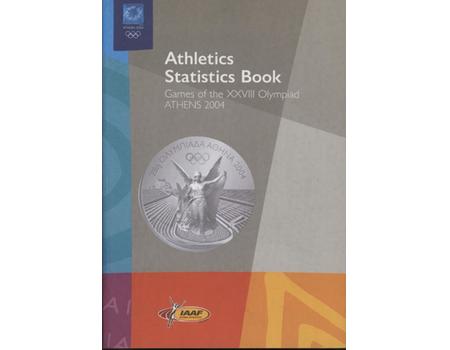 ATHLETICS STATISTICS BOOK - GAMES OF THE XXVIII OLYMPIAD, ATHENS 2004