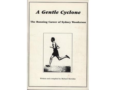 A GENTLE CYCLONE - THE RUNNING CAREER OF SYDNEY WOODERSON