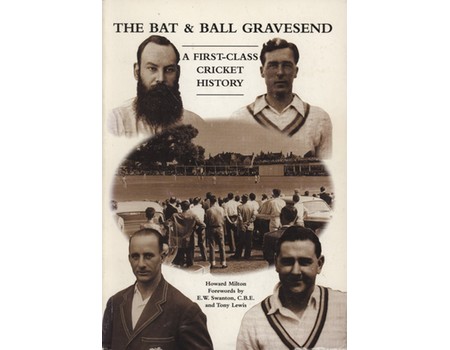 THE BAT & BALL GRAVESEND: A FIRST-CLASS CRICKET HISTORY