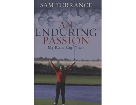 AN ENDURING PASSION - MY RYDER CUP YEARS