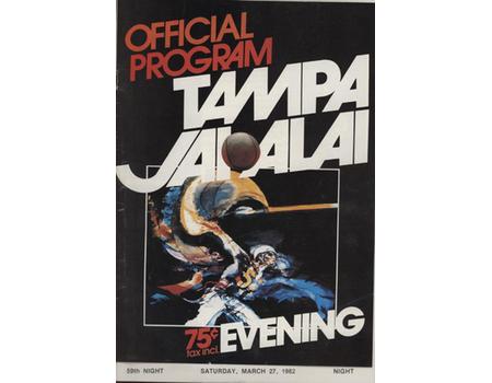 OFFICIAL PROGRAM TAMPA JAI-ALAI, 59TH NIGHT (27 MARCH 1982)