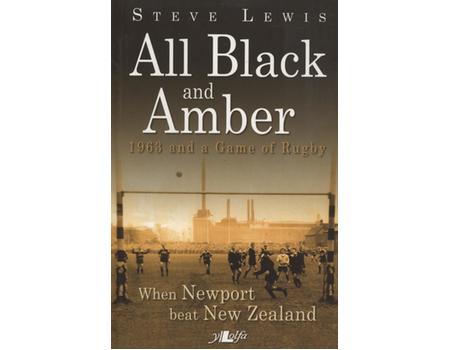 ALL BLACK AND AMBER - 1963 AND A GAME OF RUGBY