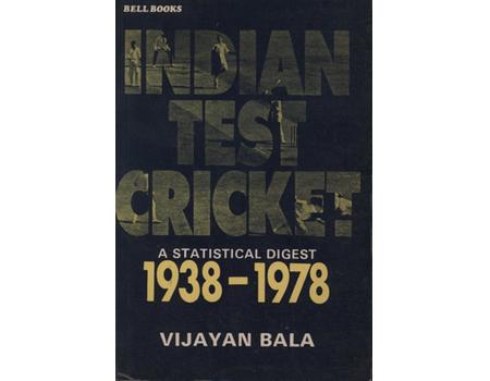 INDIAN TEST CRICKET - A STATISTICAL DIGEST 1938-1978