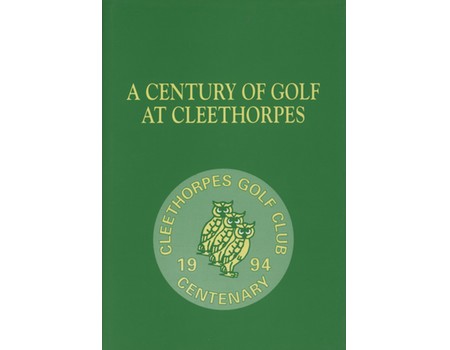 A CENTURY OF GOLF AT CLEETHORPES