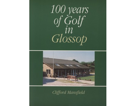 100 YEARS OF GOLF IN GLOSSOP