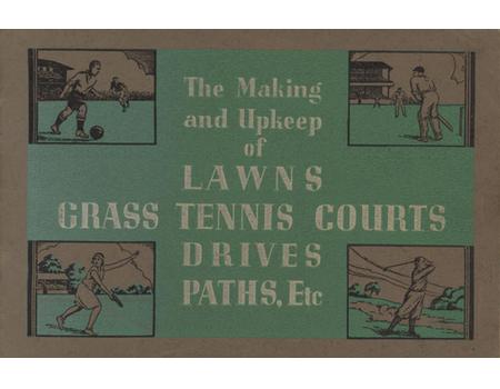 THE MAKING AND UPKEEP OF LAWNS, GRASS TENNIS COURTS, DRIVES, PATHS ETC